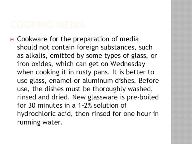 COOKING MEDIA Cookware for the preparation of media should not