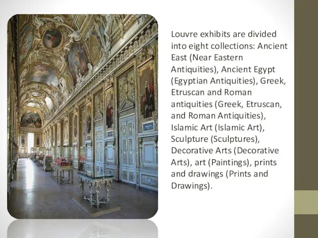 Louvre exhibits are divided into eight collections: Ancient East (Near