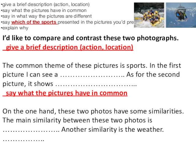 give a brief description (action, location) say what the pictures