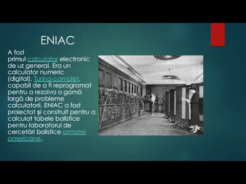 ENIAC A fost primul calculator electronic de uz general. Era