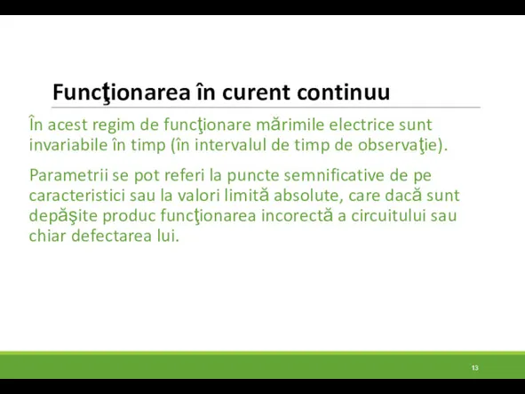 Funcţionarea în curent continuu În acest regim de funcţionare mărimile