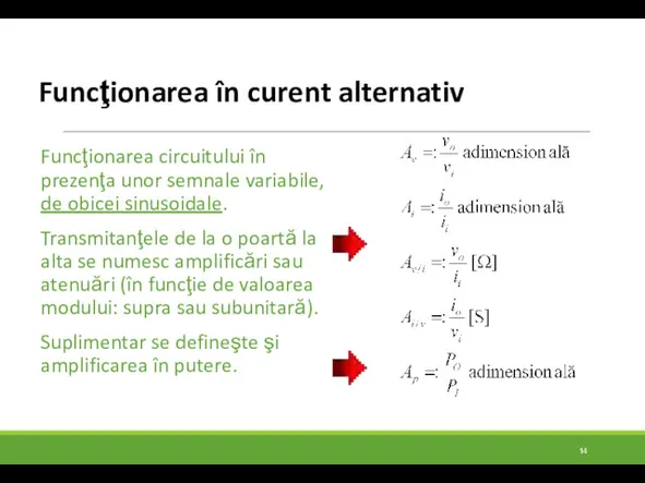 Funcţionarea în curent alternativ Funcţionarea circuitului în prezenţa unor semnale