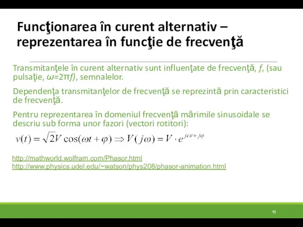 Funcţionarea în curent alternativ – reprezentarea în funcţie de frecvenţă