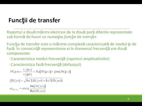 Funcţii de transfer Raportul a două mărimi electrice de la