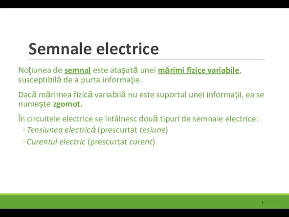 Semnale electrice Noţiunea de semnal este ataşată unei mărimi fizice