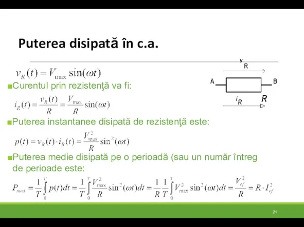 Puterea disipată în c.a. Curentul prin rezistenţă va fi: Puterea