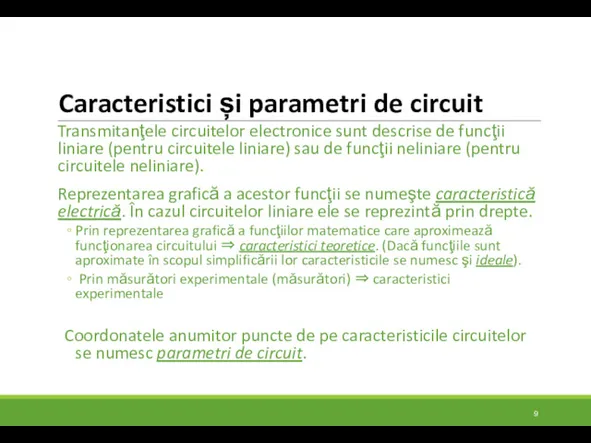 Caracteristici și parametri de circuit Transmitanţele circuitelor electronice sunt descrise