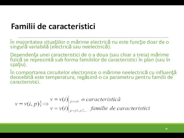 Familii de caracteristici În majoritatea situaţiilor o mărime electrică nu