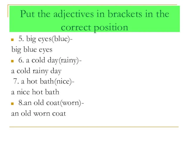 5. big eyes(blue)- big blue eyes 6. a cold day(rainy)-