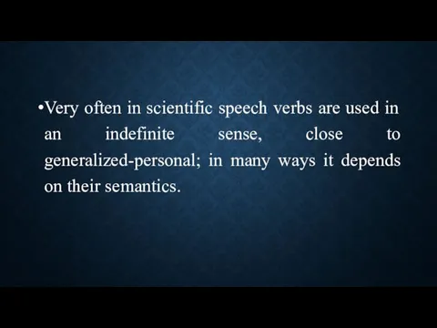 Very often in scientific speech verbs are used in an