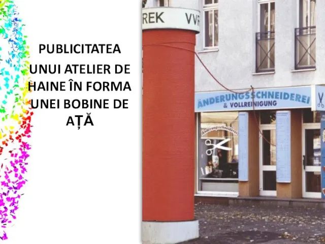 PUBLICITATEA UNUI ATELIER DE HAINE ÎN FORMA UNEI BOBINE DE AȚĂ