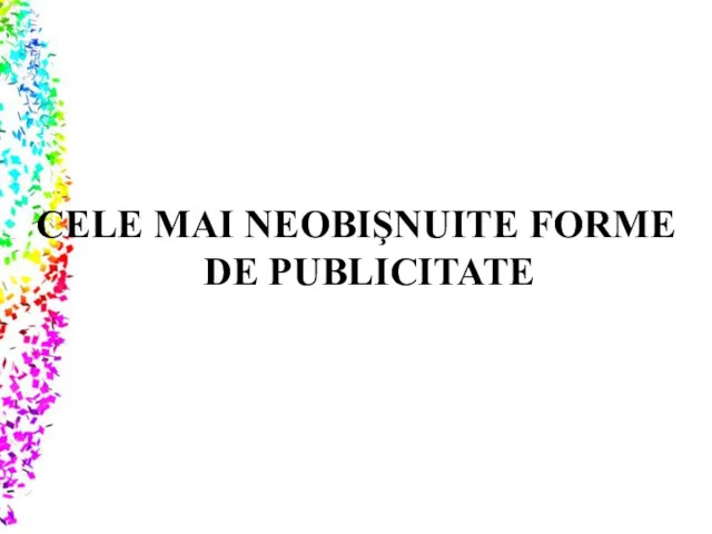 CELE MAI NEOBIŞNUITE FORME DE PUBLICITATE