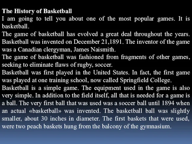 The History of Basketball I am going to tell you