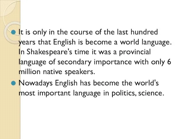 It is only in the course of the last hundred years that English