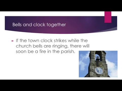 Bells and clock together If the town clock strikes while