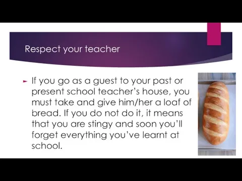 Respect your teacher If you go as a guest to