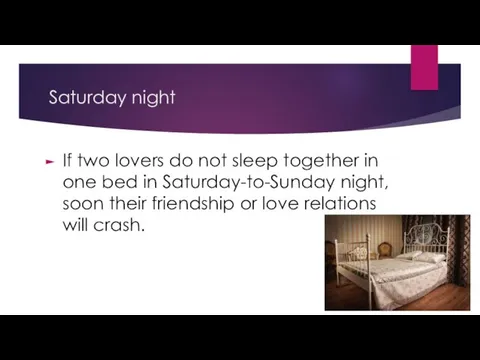 Saturday night If two lovers do not sleep together in