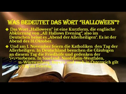 Was bedeutet das Wort “Halloween”? Das Wort „Halloween“ ist eine