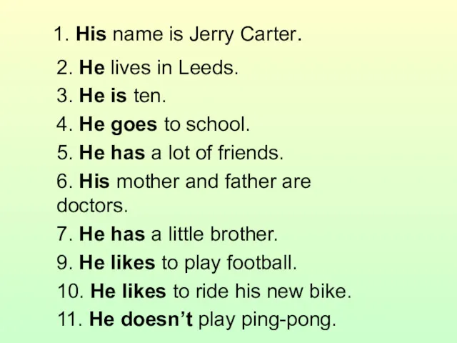 1. His name is Jerry Carter. 2. He lives in