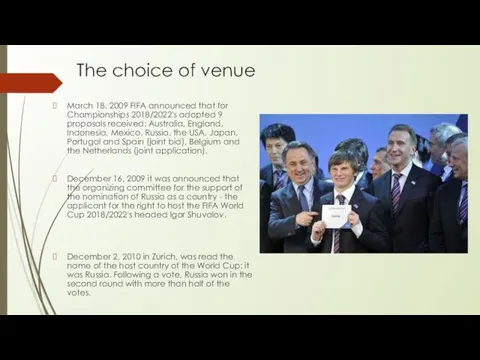 The choice of venue March 18, 2009 FIFA announced that