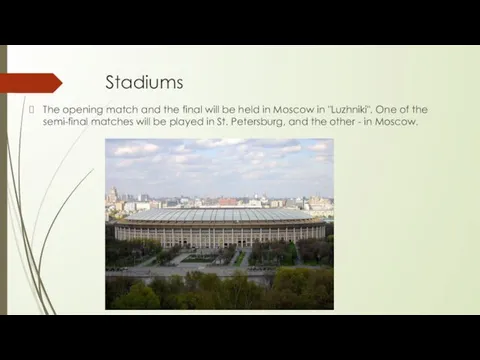 Stadiums The opening match and the final will be held