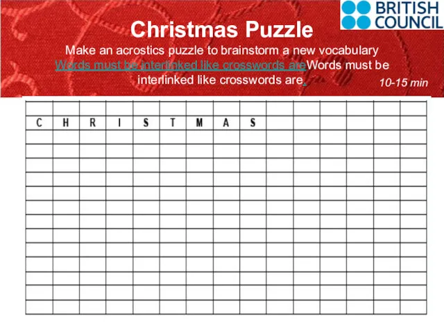 Christmas Puzzle Make an acrostics puzzle to brainstorm a new vocabulary Words must