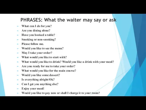 PHRASES: What the waiter may say or ask What can