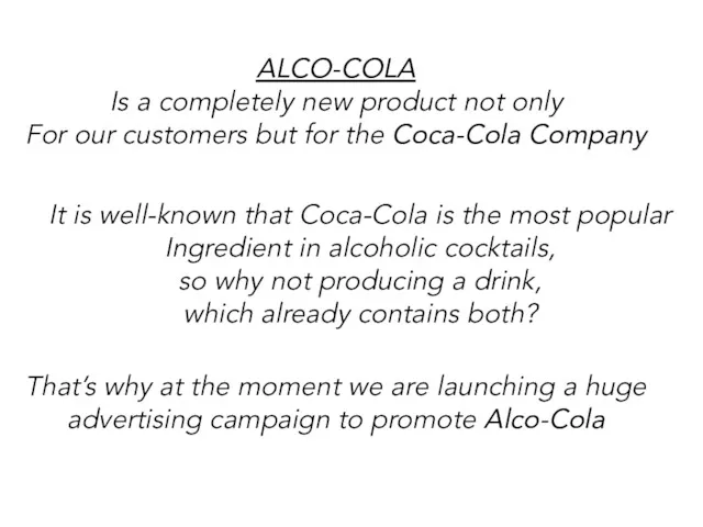 ALCO-COLA Is a completely new product not only For our