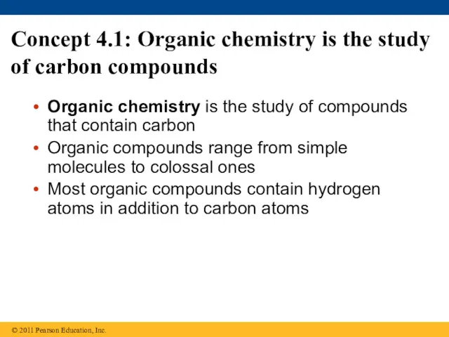 Concept 4.1: Organic chemistry is the study of carbon compounds