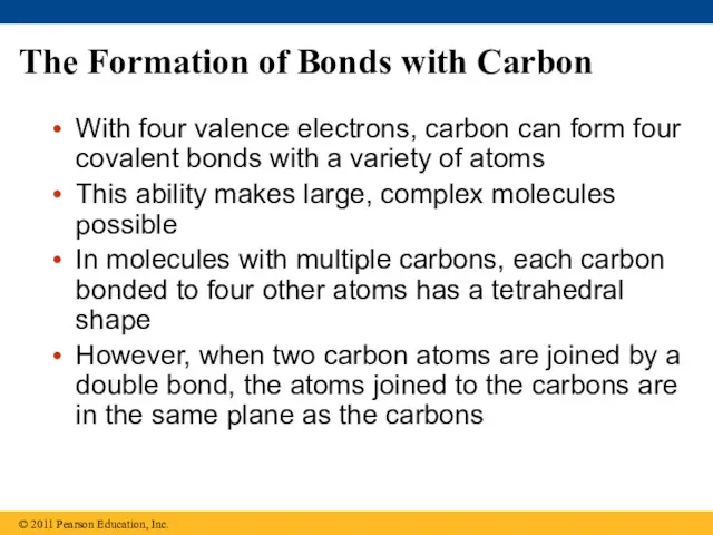 The Formation of Bonds with Carbon With four valence electrons,