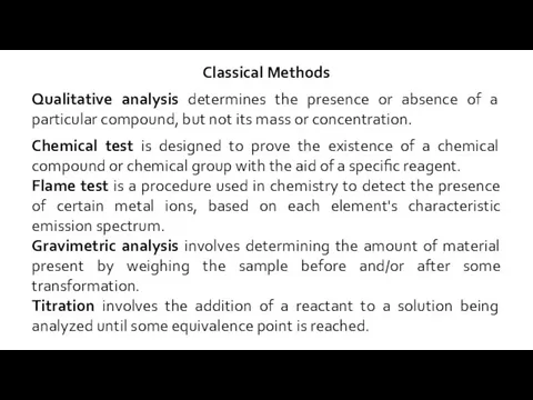 Classical Methods Qualitative analysis determines the presence or absence of