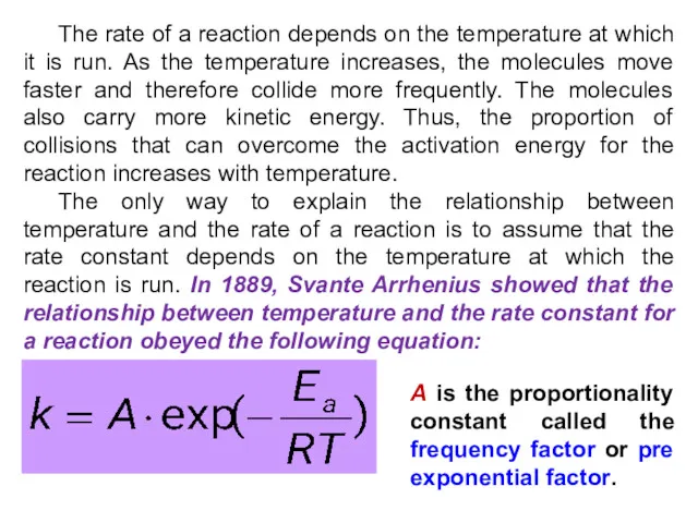 The rate of a reaction depends on the temperature at
