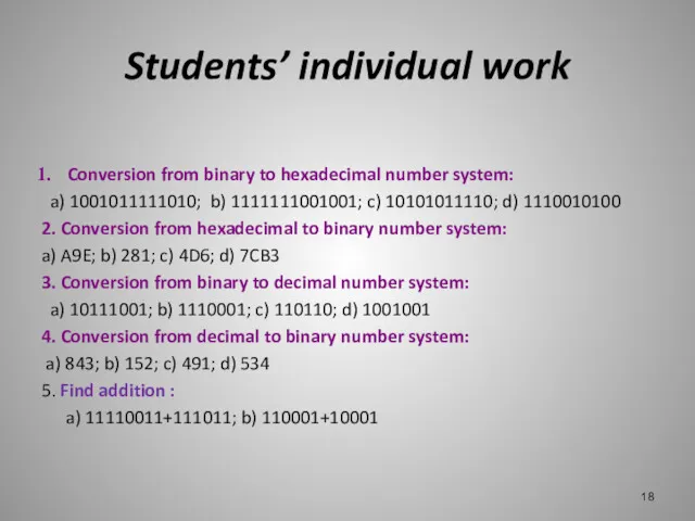 Students’ individual work Conversion from binary to hexadecimal number system:
