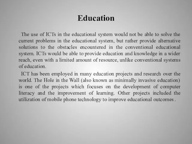 Education The use of ICTs in the educational system would