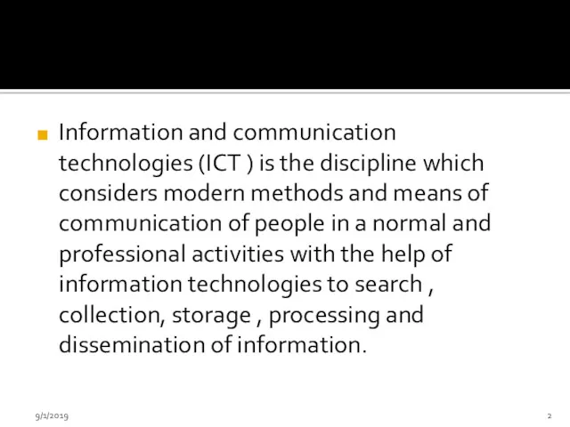 Information and communication technologies (ICT ) is the discipline which