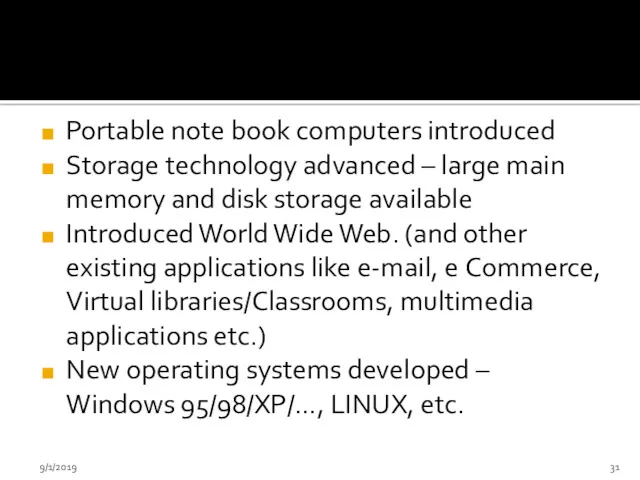 Portable note book computers introduced Storage technology advanced – large