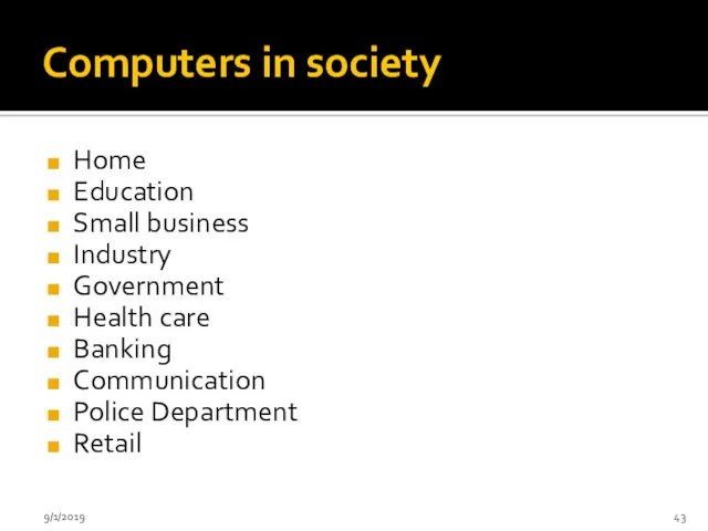 Computers in society Home Education Small business Industry Government Health