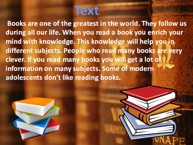 Text Books are one of the greatest in the world.