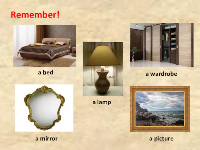 Remember! a bed a wardrobe a lamp a mirror a picture