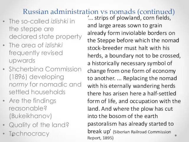 Russian administration vs nomads (continued) The so-called izlishki in the