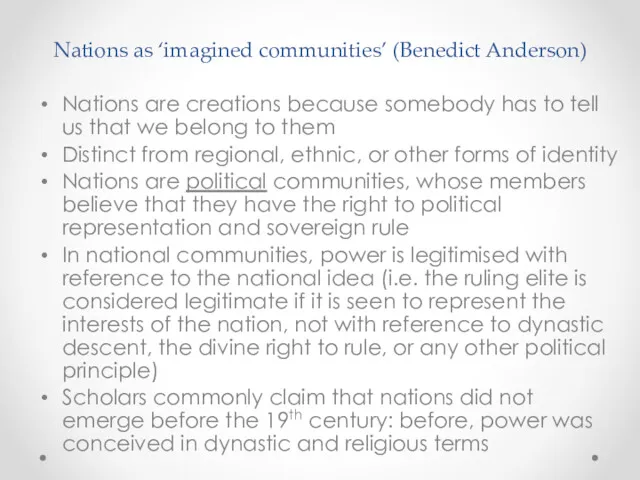 Nations as ‘imagined communities’ (Benedict Anderson) Nations are creations because