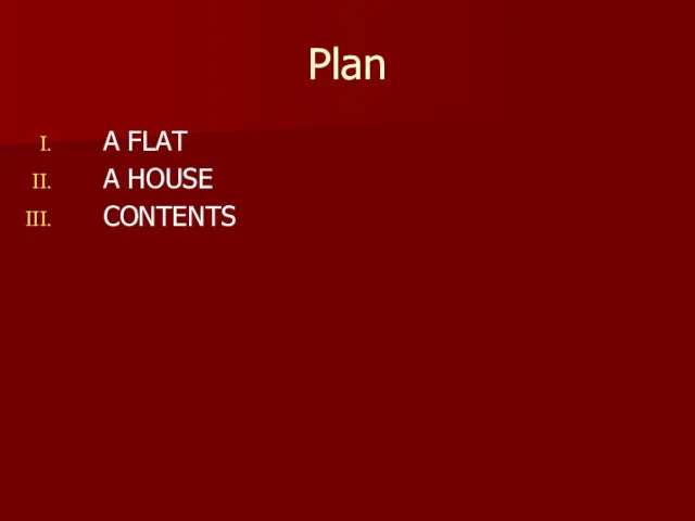 Plan A FLAT A HOUSE CONTENTS