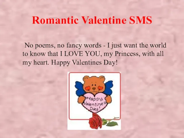 Romantic Valentine SMS No poems, no fancy words - I