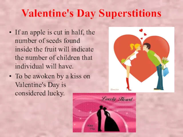 Valentine's Day Superstitions If an apple is cut in half,