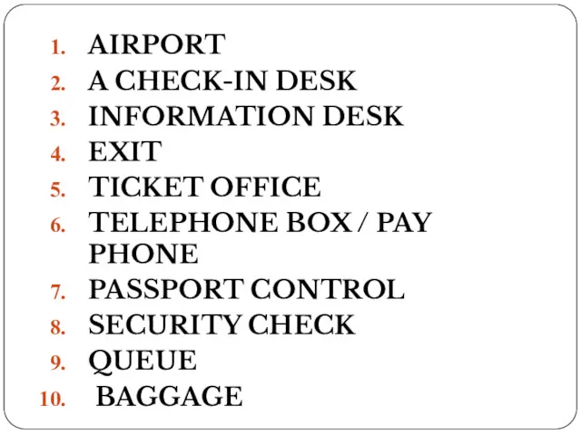 AIRPORT A CHECK-IN DESK INFORMATION DESK EXIT TICKET OFFICE TELEPHONE