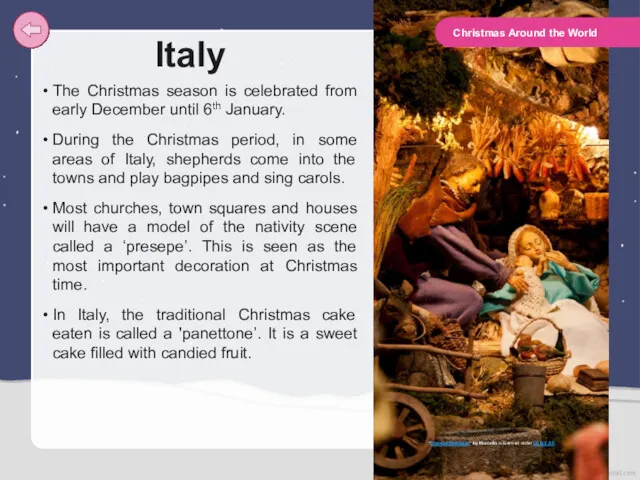 Italy The Christmas season is celebrated from early December until