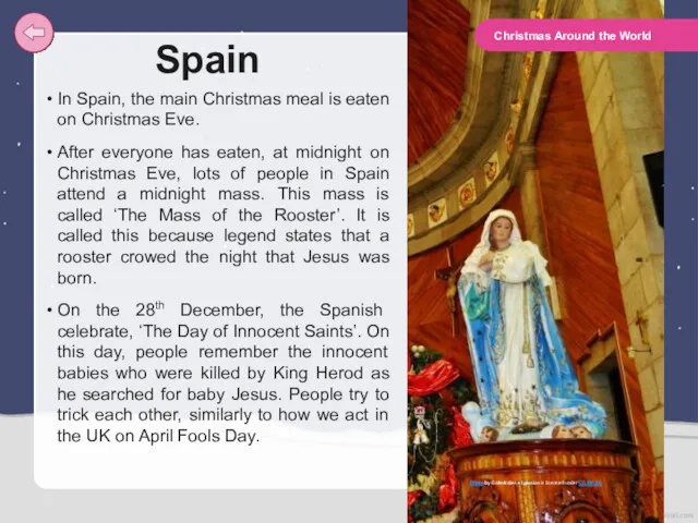 Spain In Spain, the main Christmas meal is eaten on