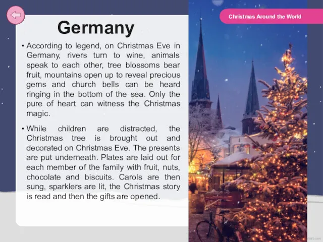 Germany According to legend, on Christmas Eve in Germany, rivers