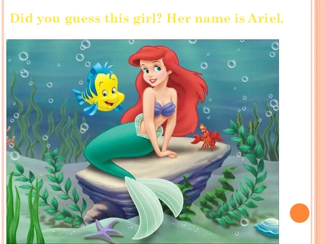 Did you guess this girl? Her name is Ariel.