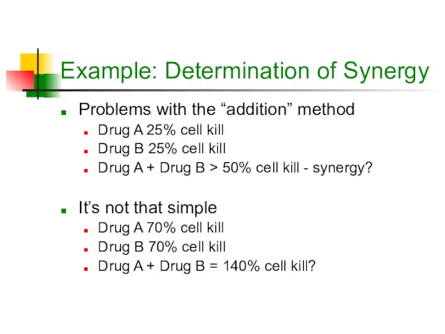 Example: Determination of Synergy Problems with the “addition” method Drug